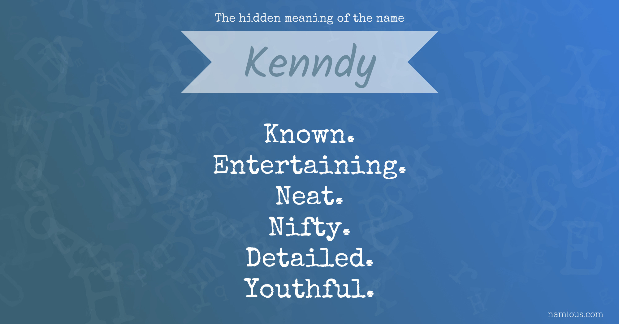 The hidden meaning of the name Kenndy