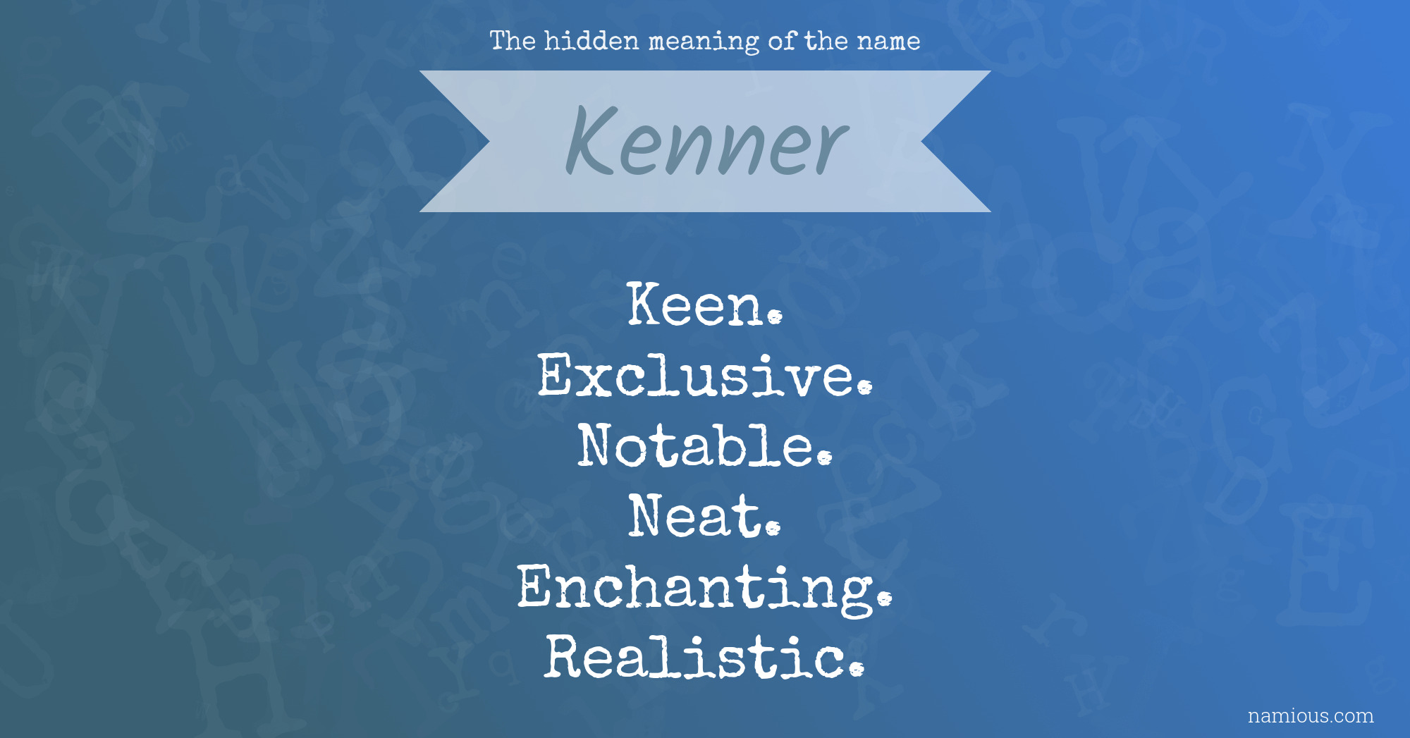 The hidden meaning of the name Kenner