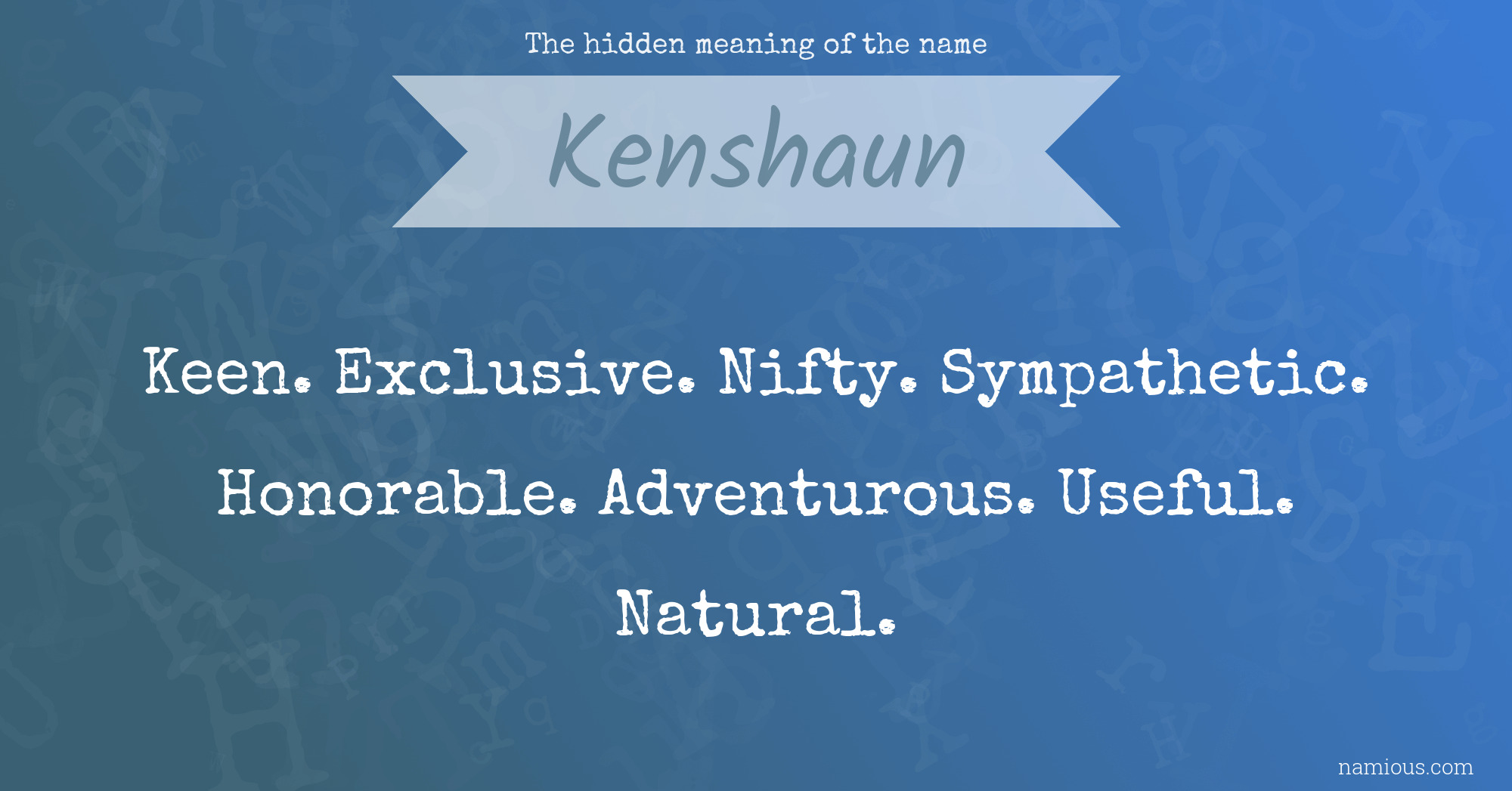 The hidden meaning of the name Kenshaun