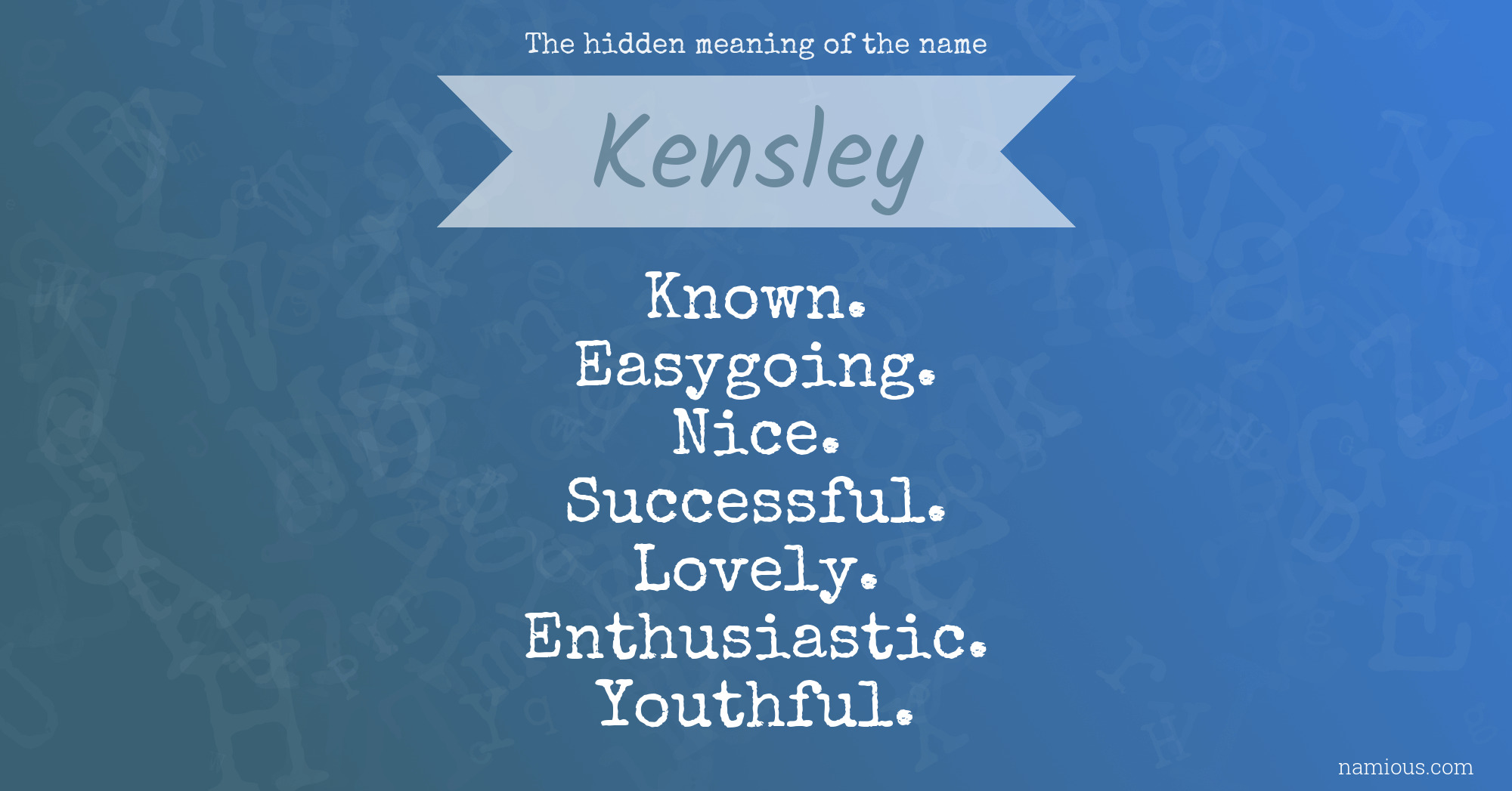 The hidden meaning of the name Kensley