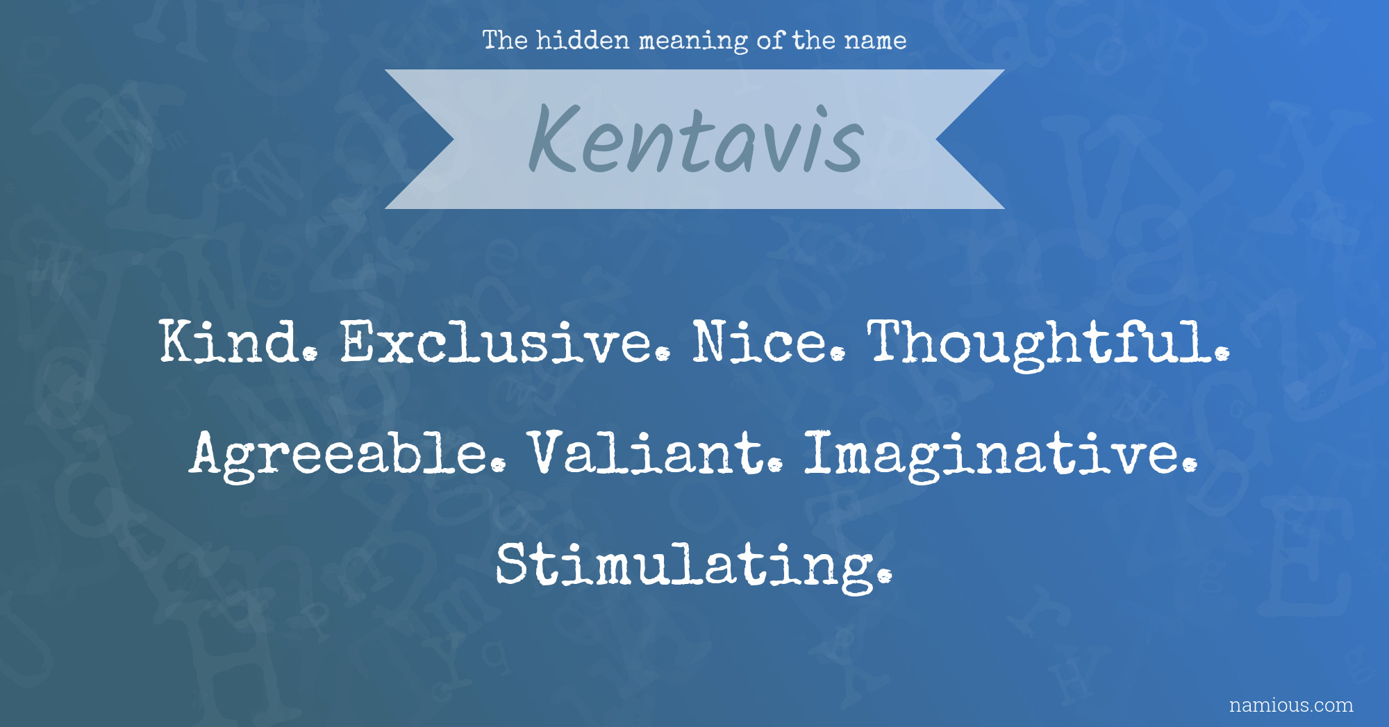 The hidden meaning of the name Kentavis