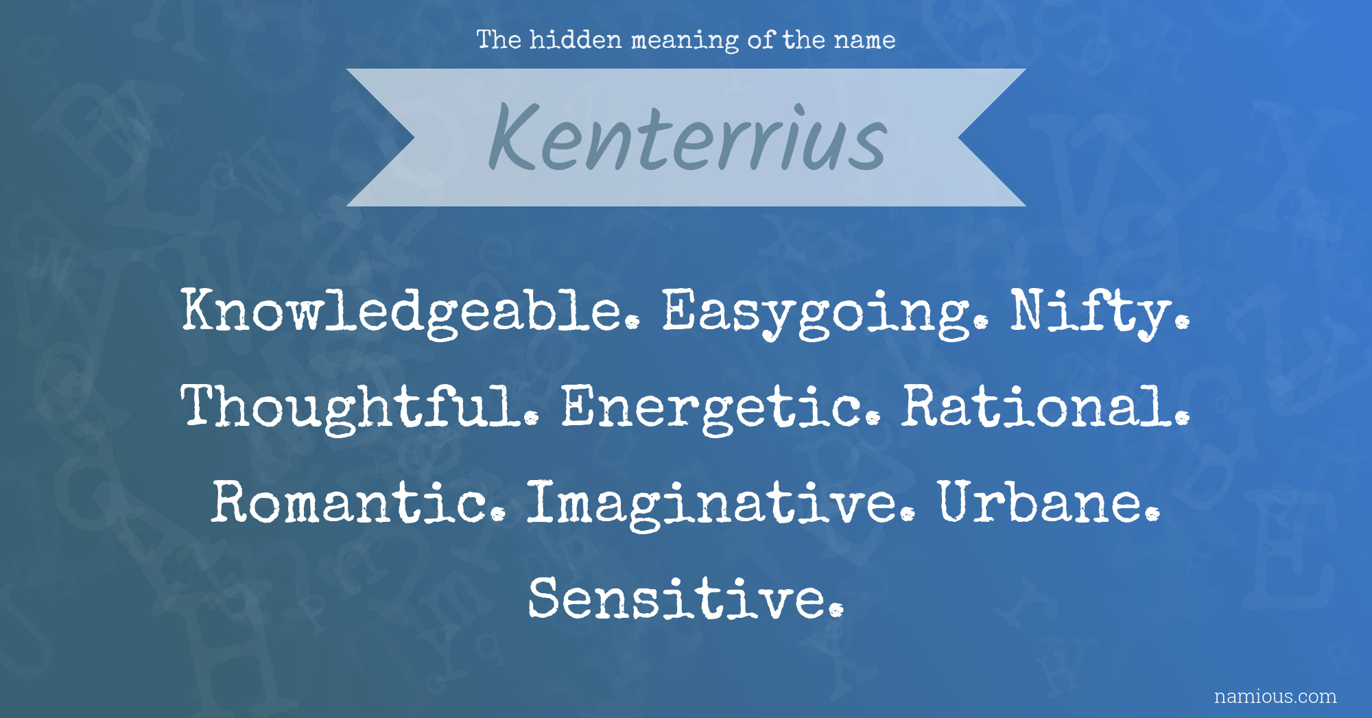 The hidden meaning of the name Kenterrius