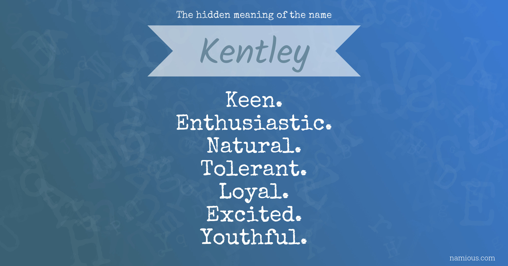 The hidden meaning of the name Kentley