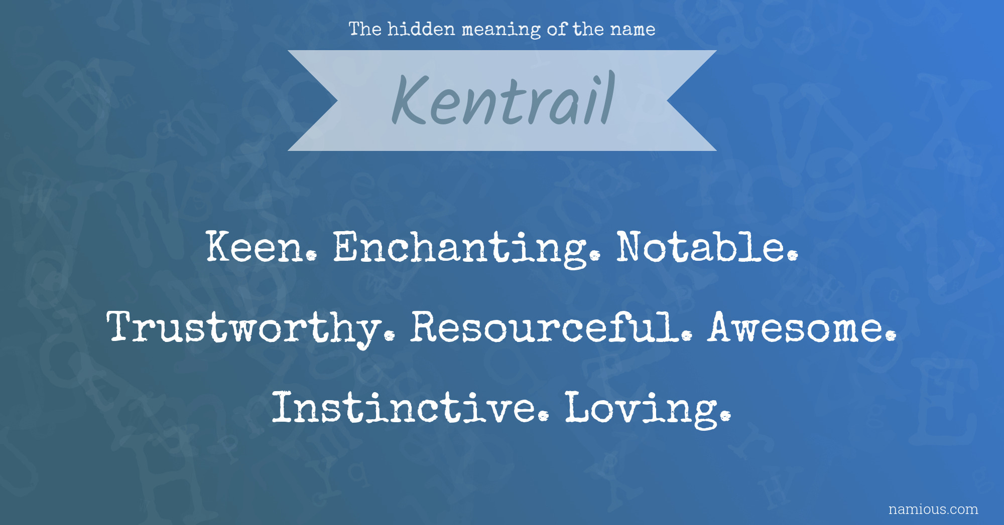 The hidden meaning of the name Kentrail