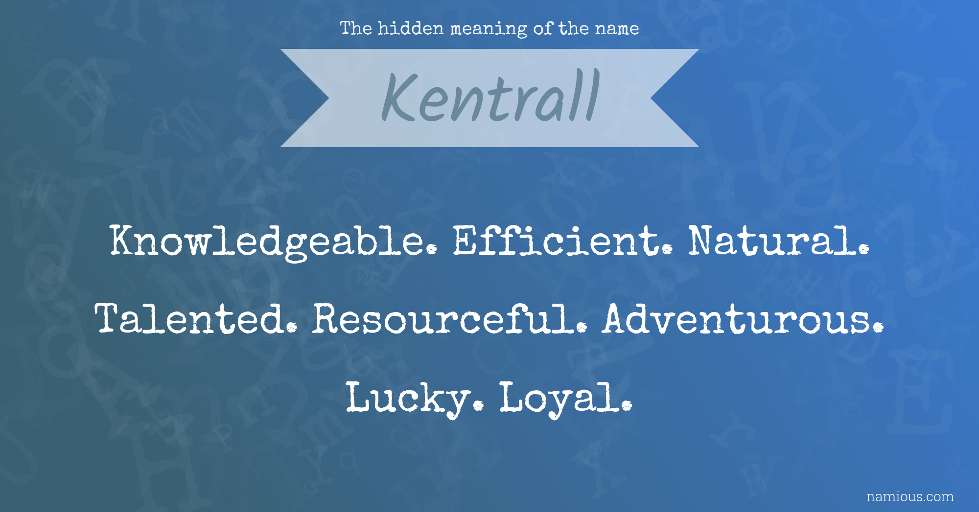 The hidden meaning of the name Kentrall