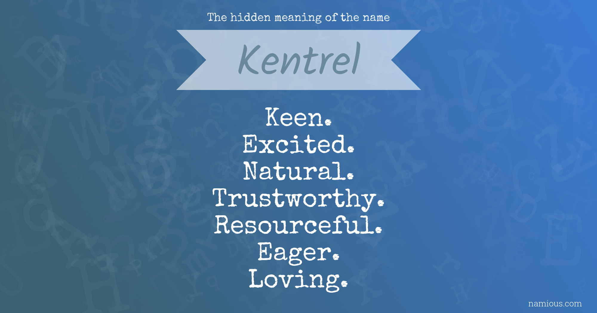 The hidden meaning of the name Kentrel