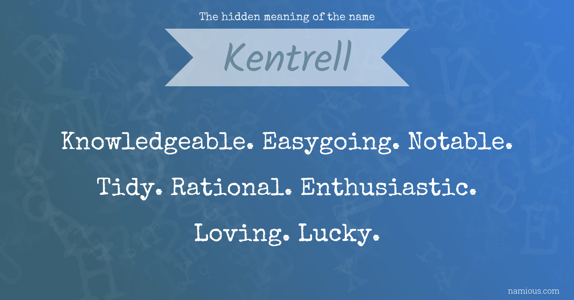 The hidden meaning of the name Kentrell