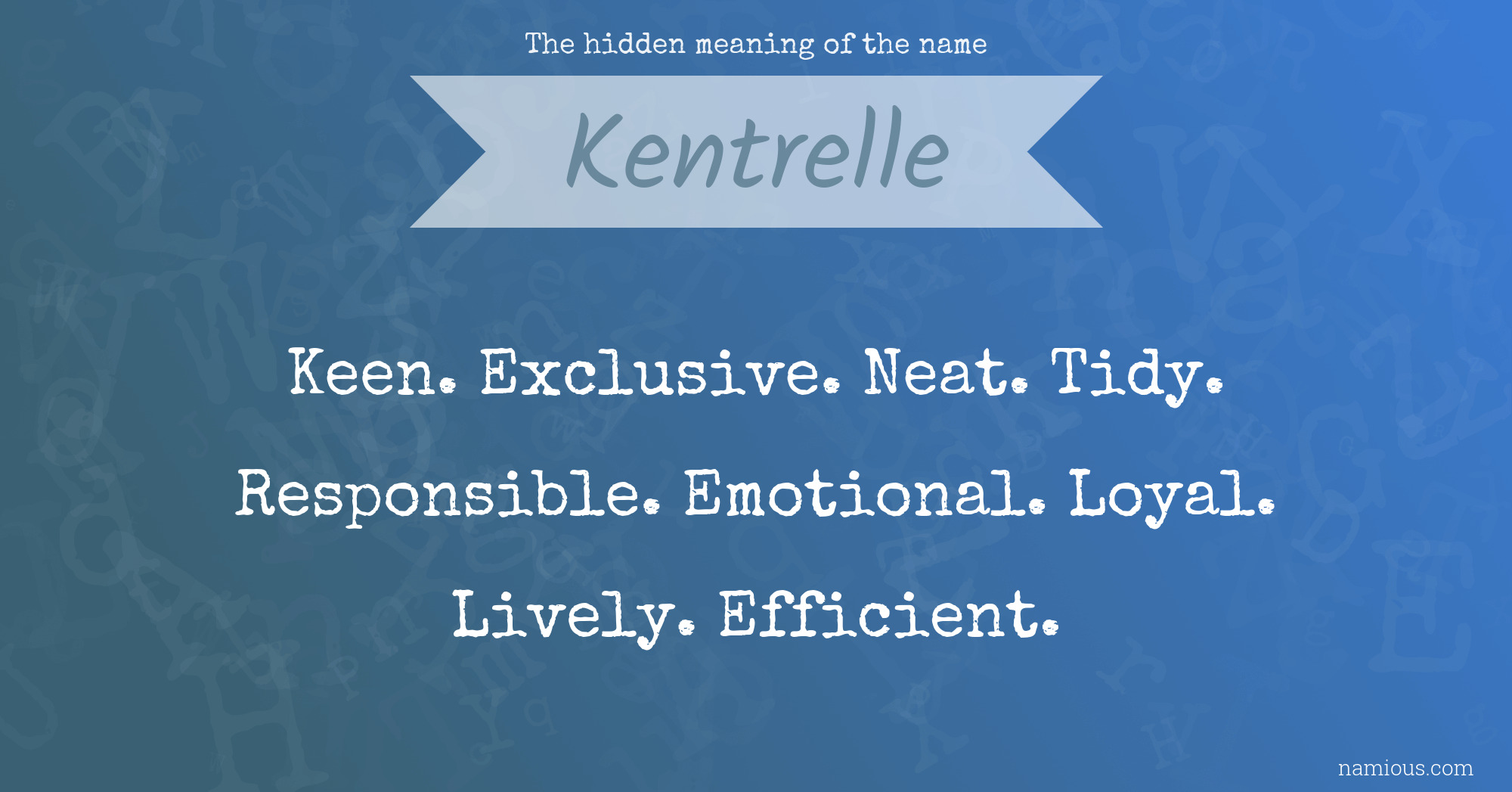 The hidden meaning of the name Kentrelle