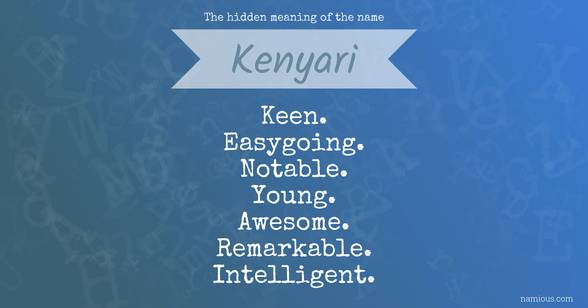 The hidden meaning of the name Kenyari