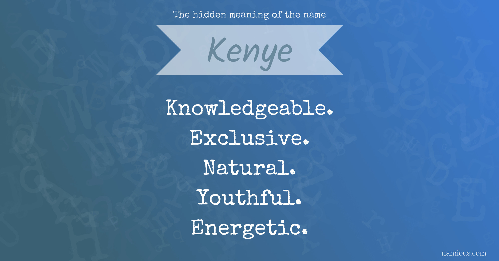 The hidden meaning of the name Kenye