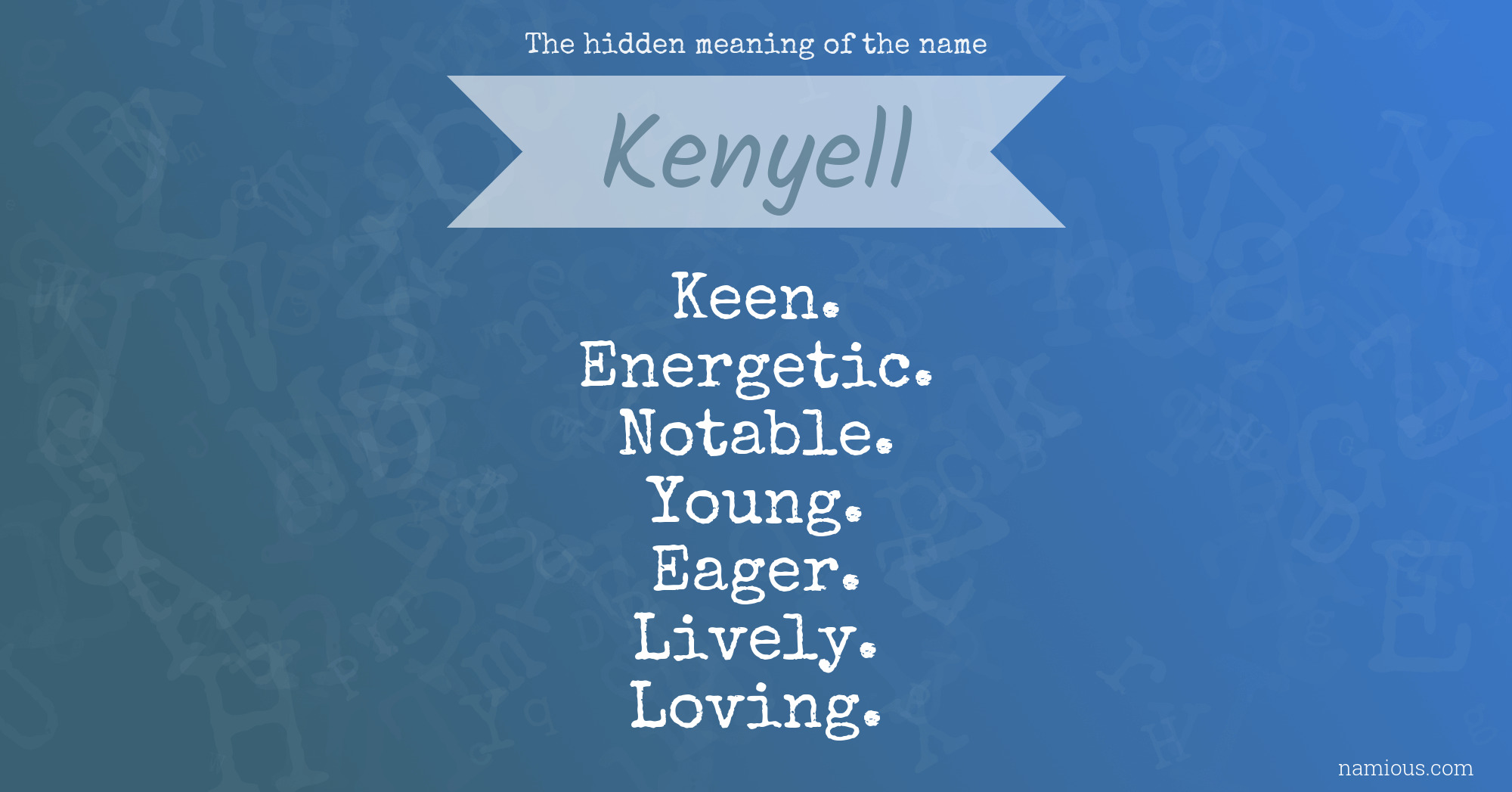 The hidden meaning of the name Kenyell