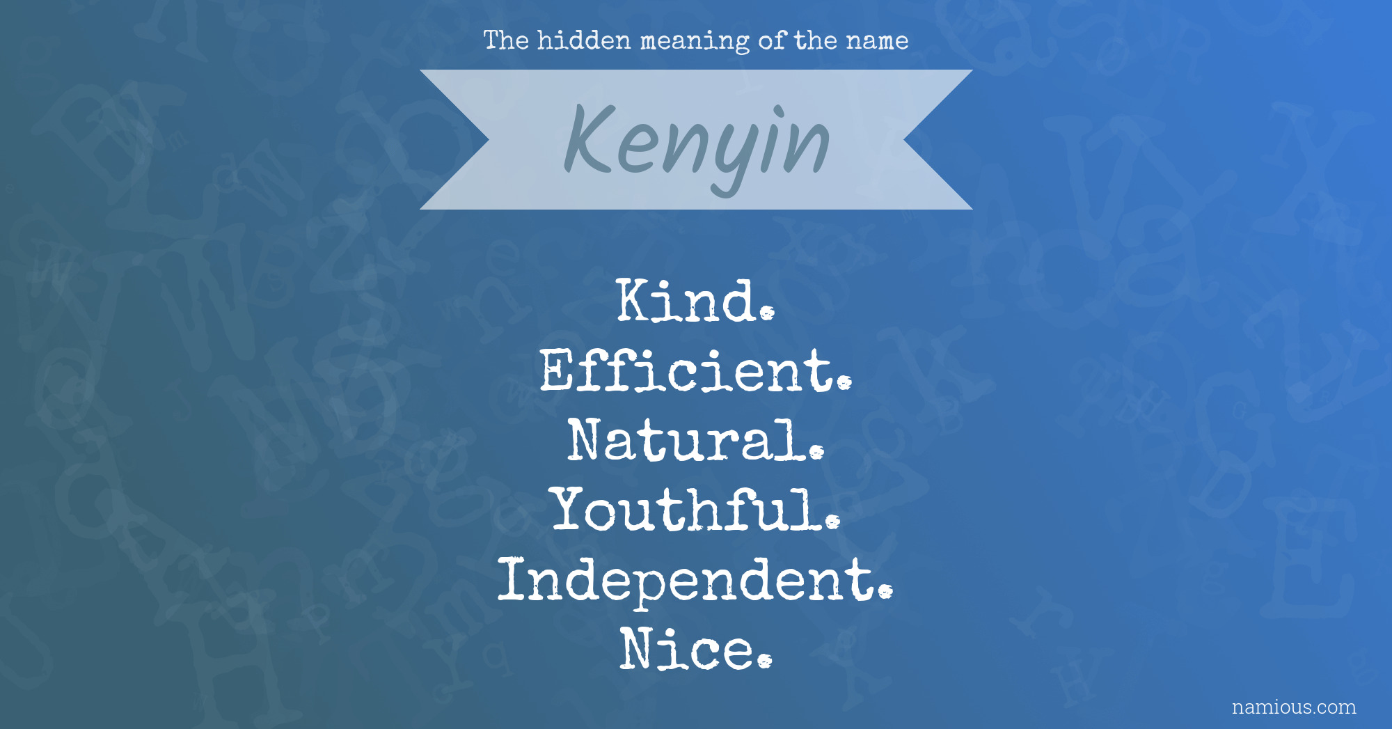 The hidden meaning of the name Kenyin