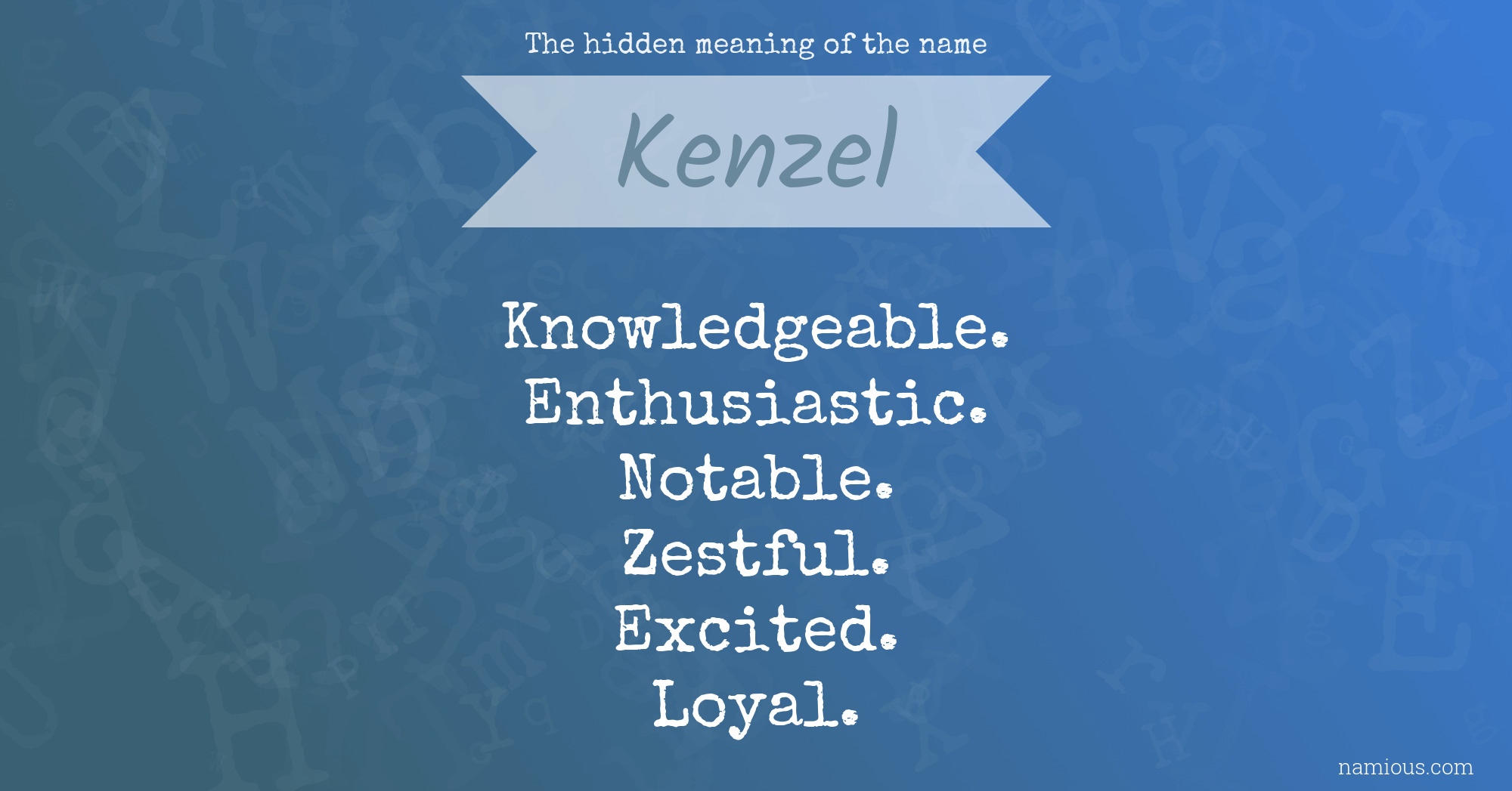 The hidden meaning of the name Kenzel