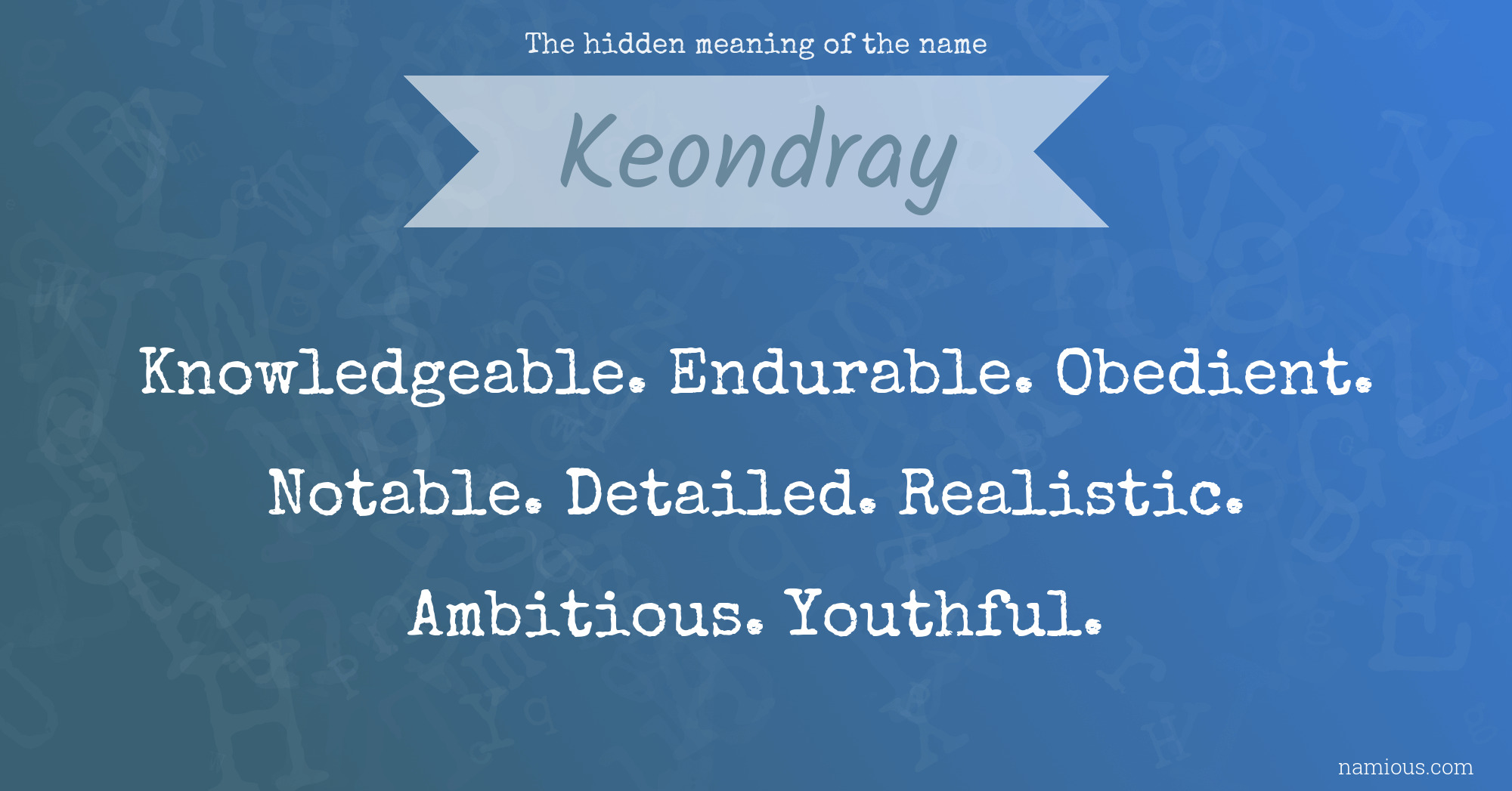 The hidden meaning of the name Keondray