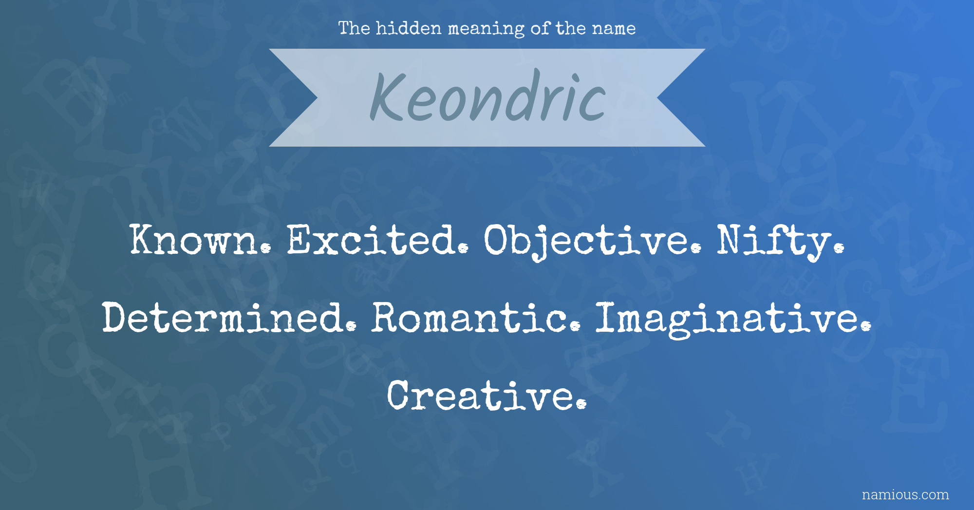 The hidden meaning of the name Keondric