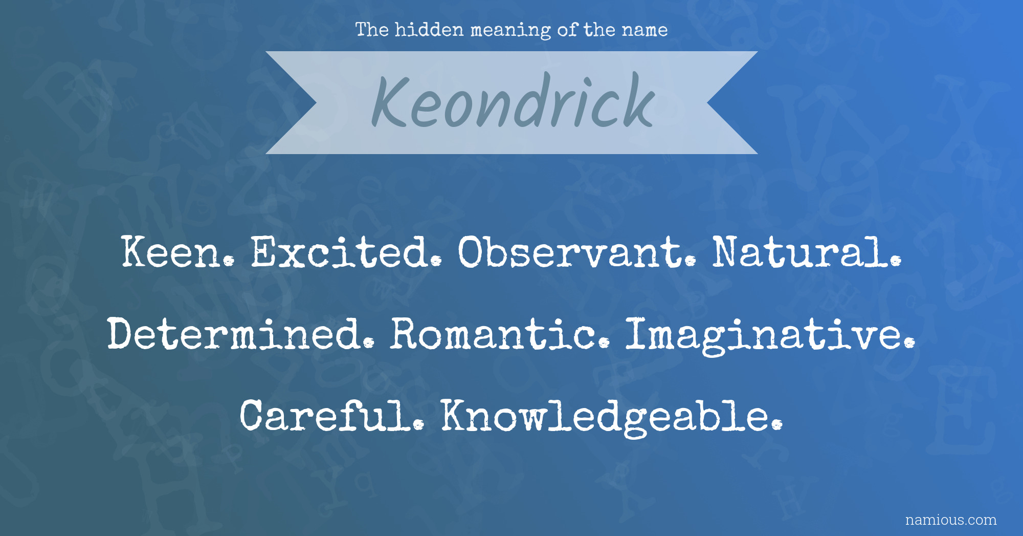 The hidden meaning of the name Keondrick