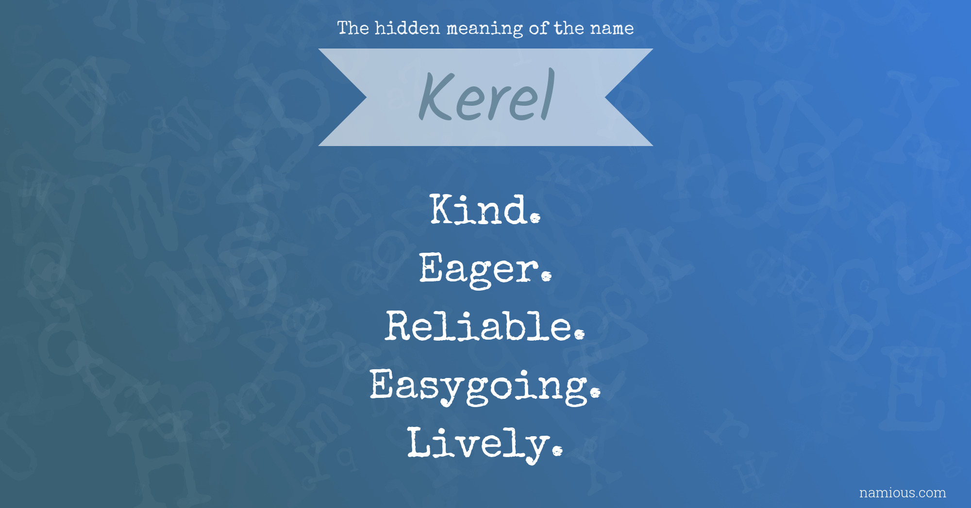 The hidden meaning of the name Kerel