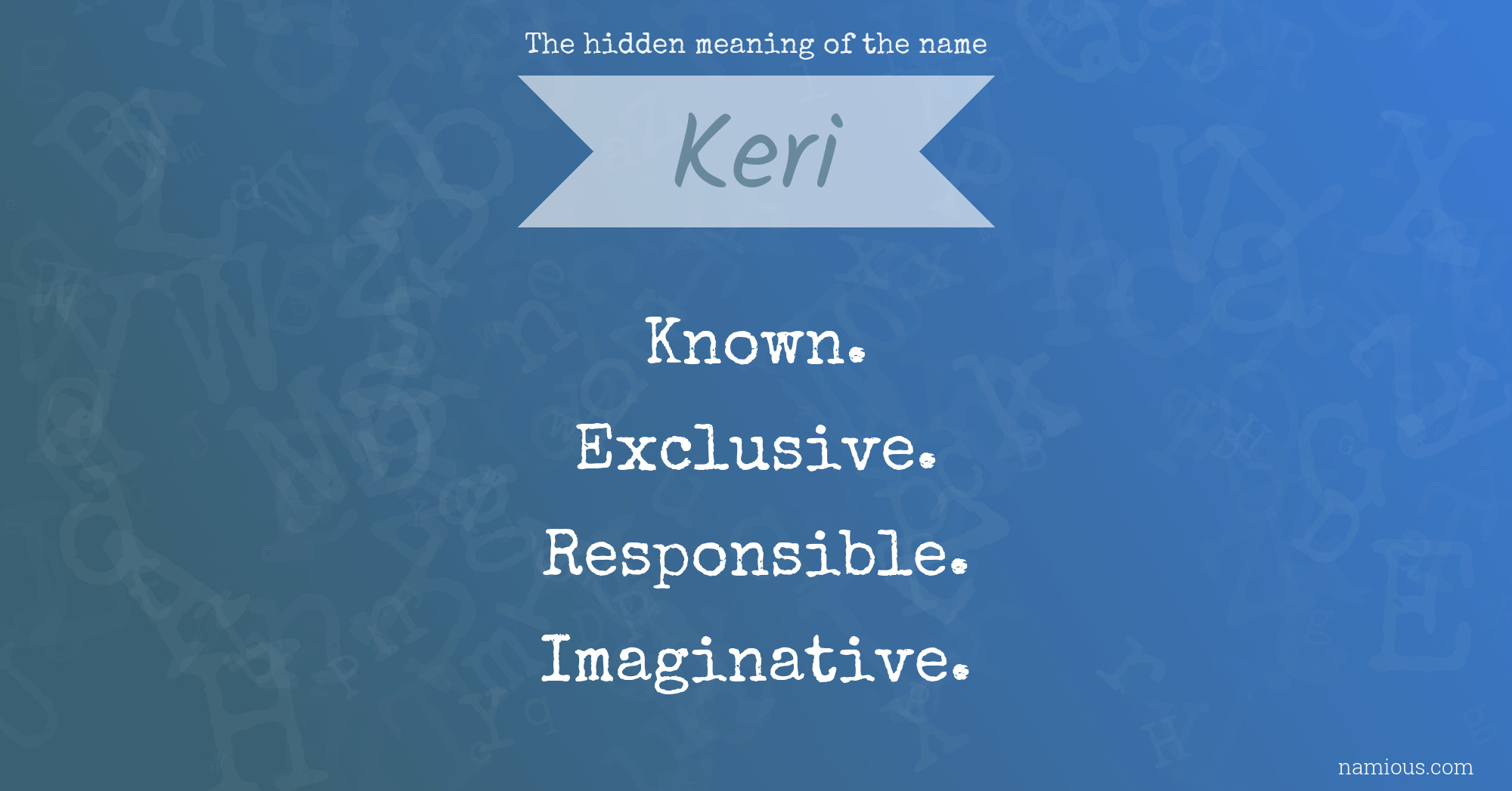 The hidden meaning of the name Keri