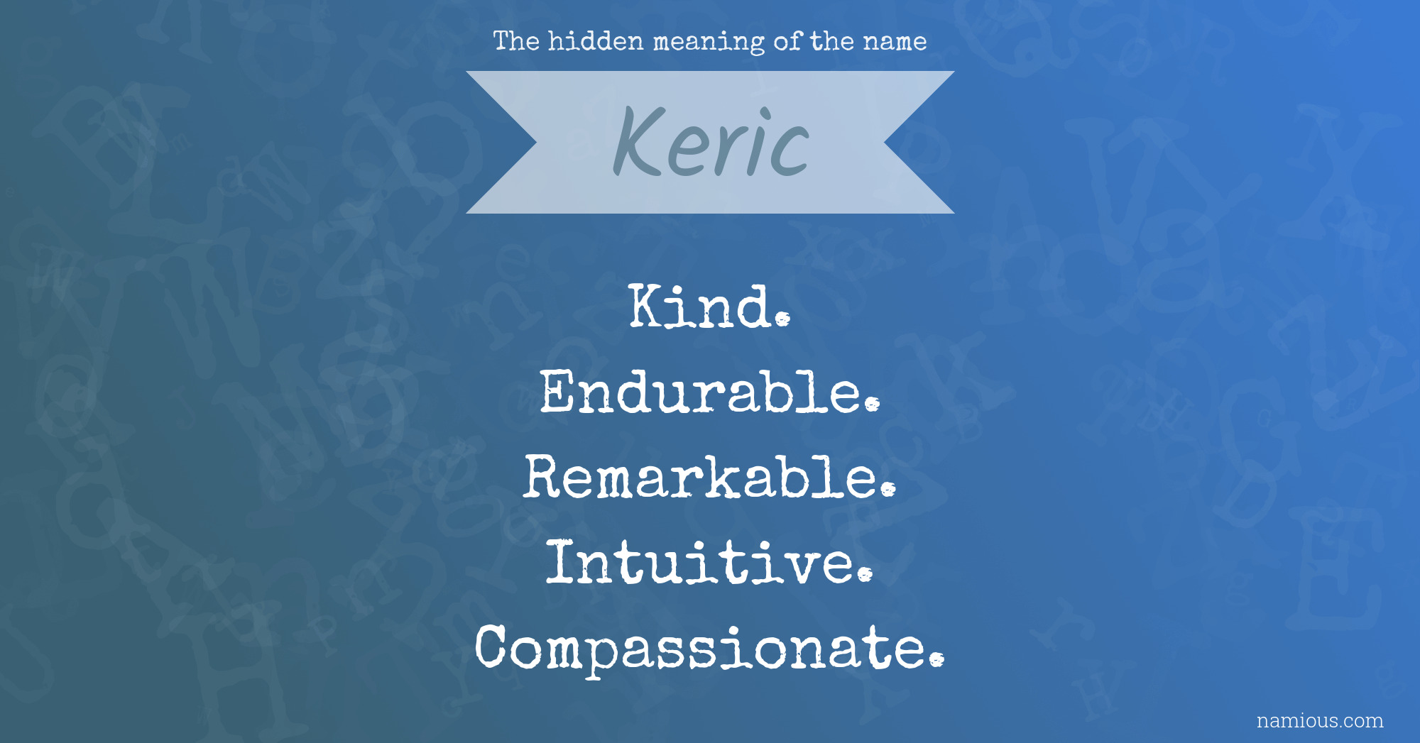 The hidden meaning of the name Keric