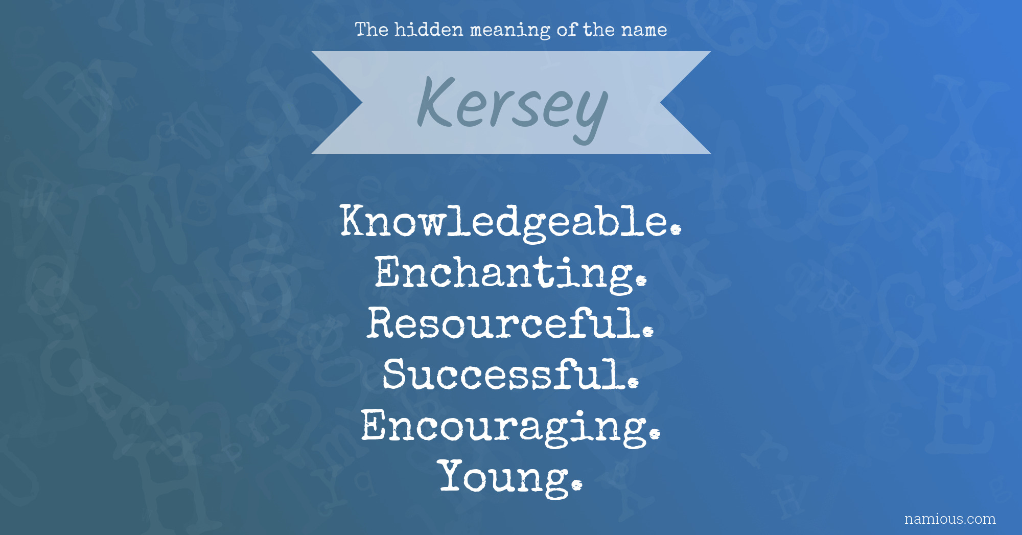 The hidden meaning of the name Kersey