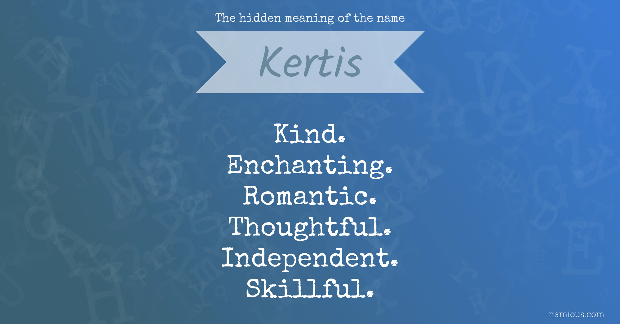 The hidden meaning of the name Kertis