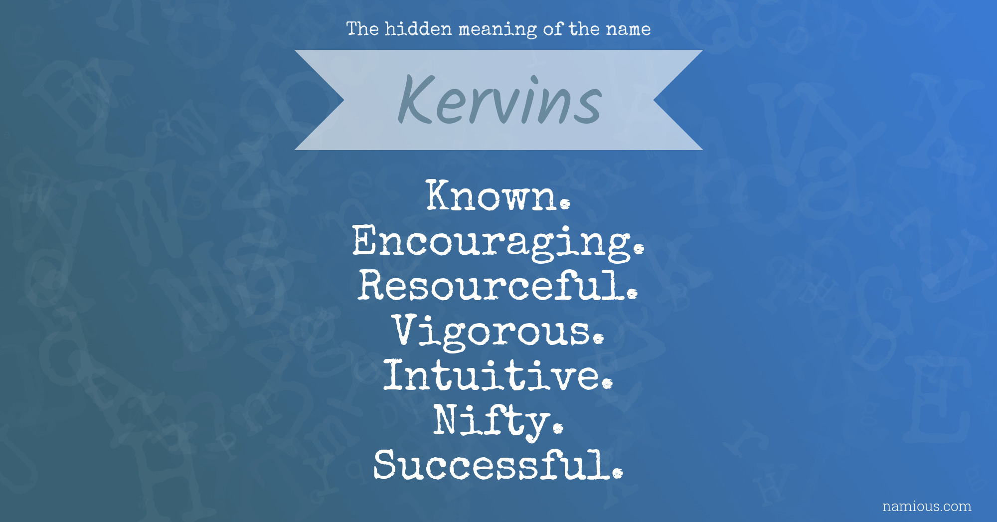 The hidden meaning of the name Kervins