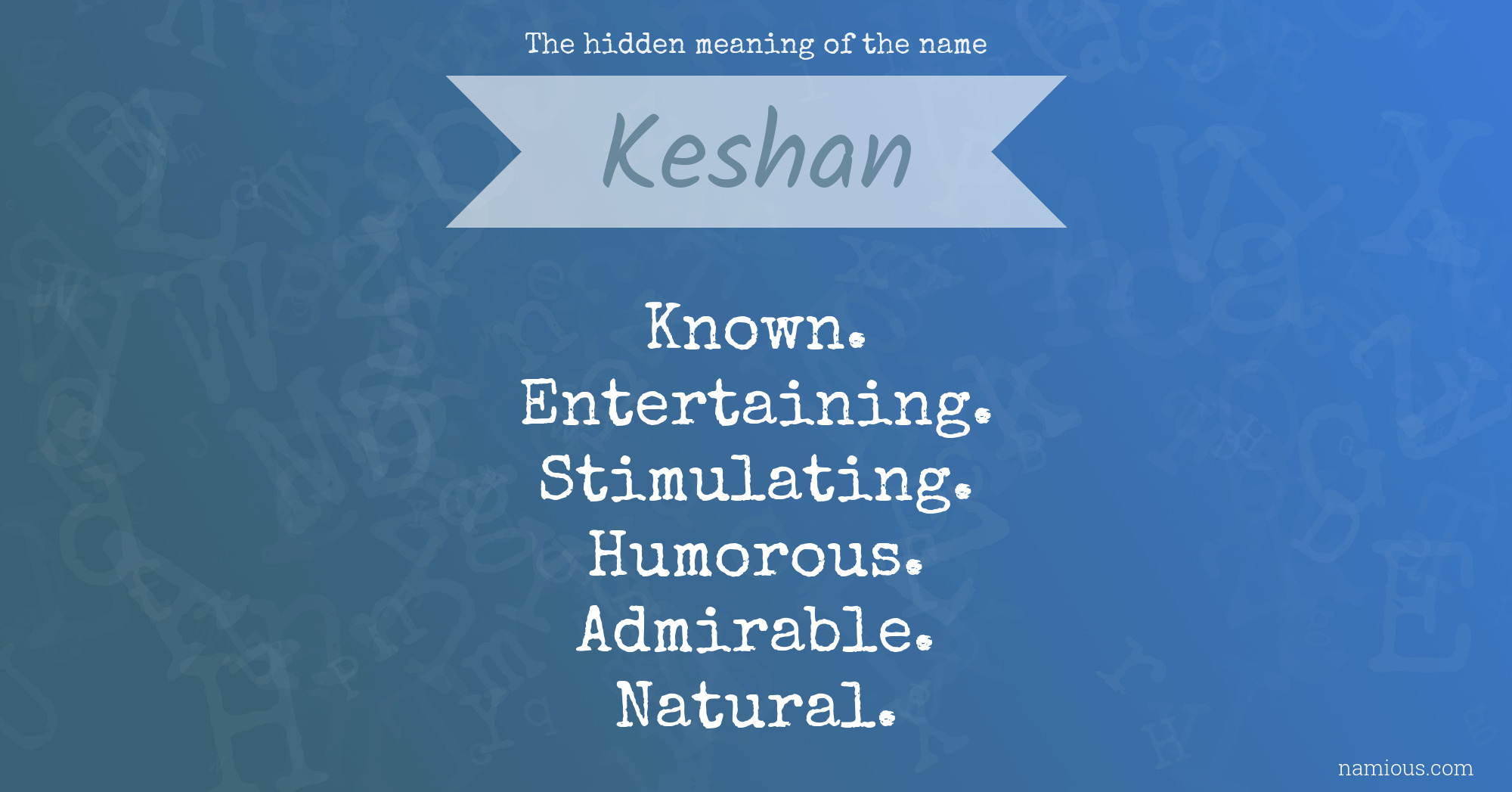 The hidden meaning of the name Keshan