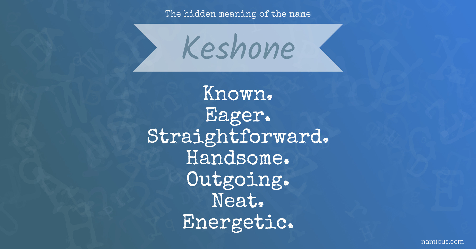 The hidden meaning of the name Keshone