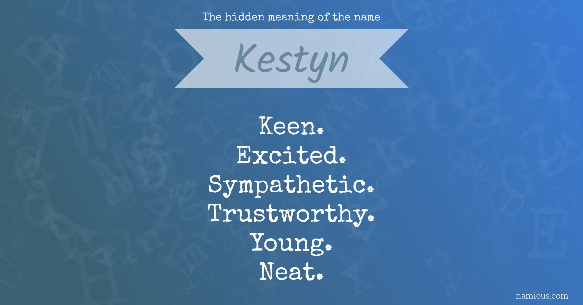 The hidden meaning of the name Kestyn