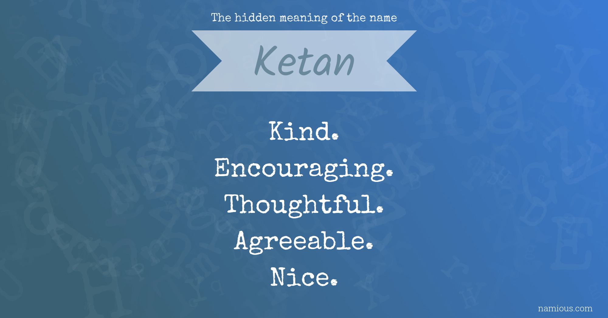 The hidden meaning of the name Ketan