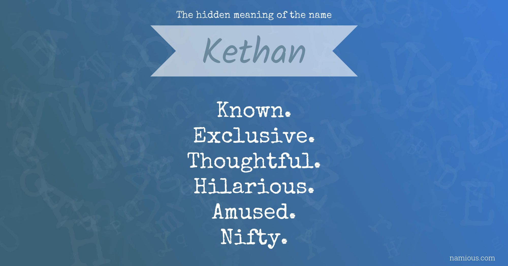 The hidden meaning of the name Kethan