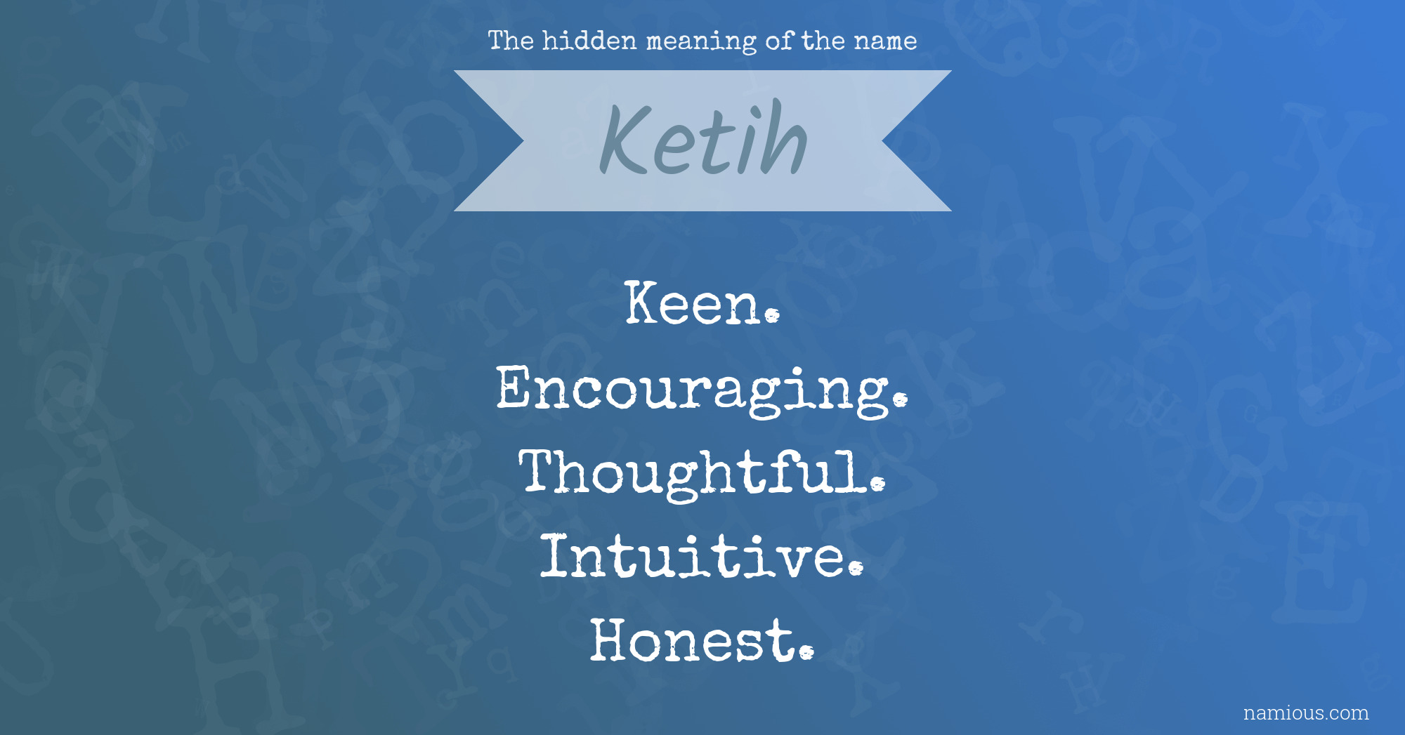 The hidden meaning of the name Ketih