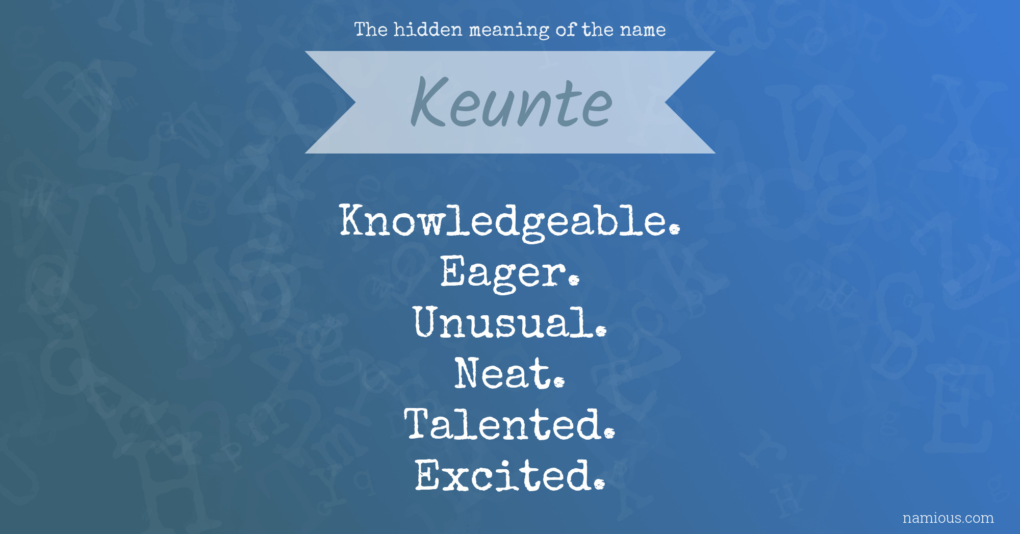 The hidden meaning of the name Keunte