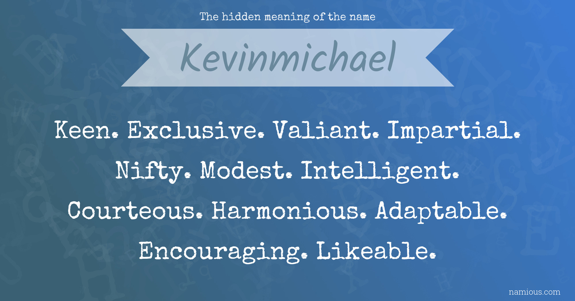 The hidden meaning of the name Kevinmichael