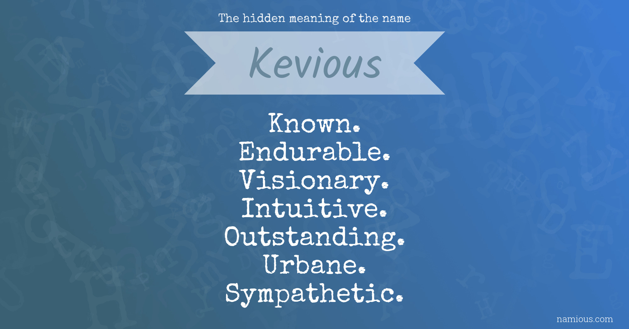 The hidden meaning of the name Kevious