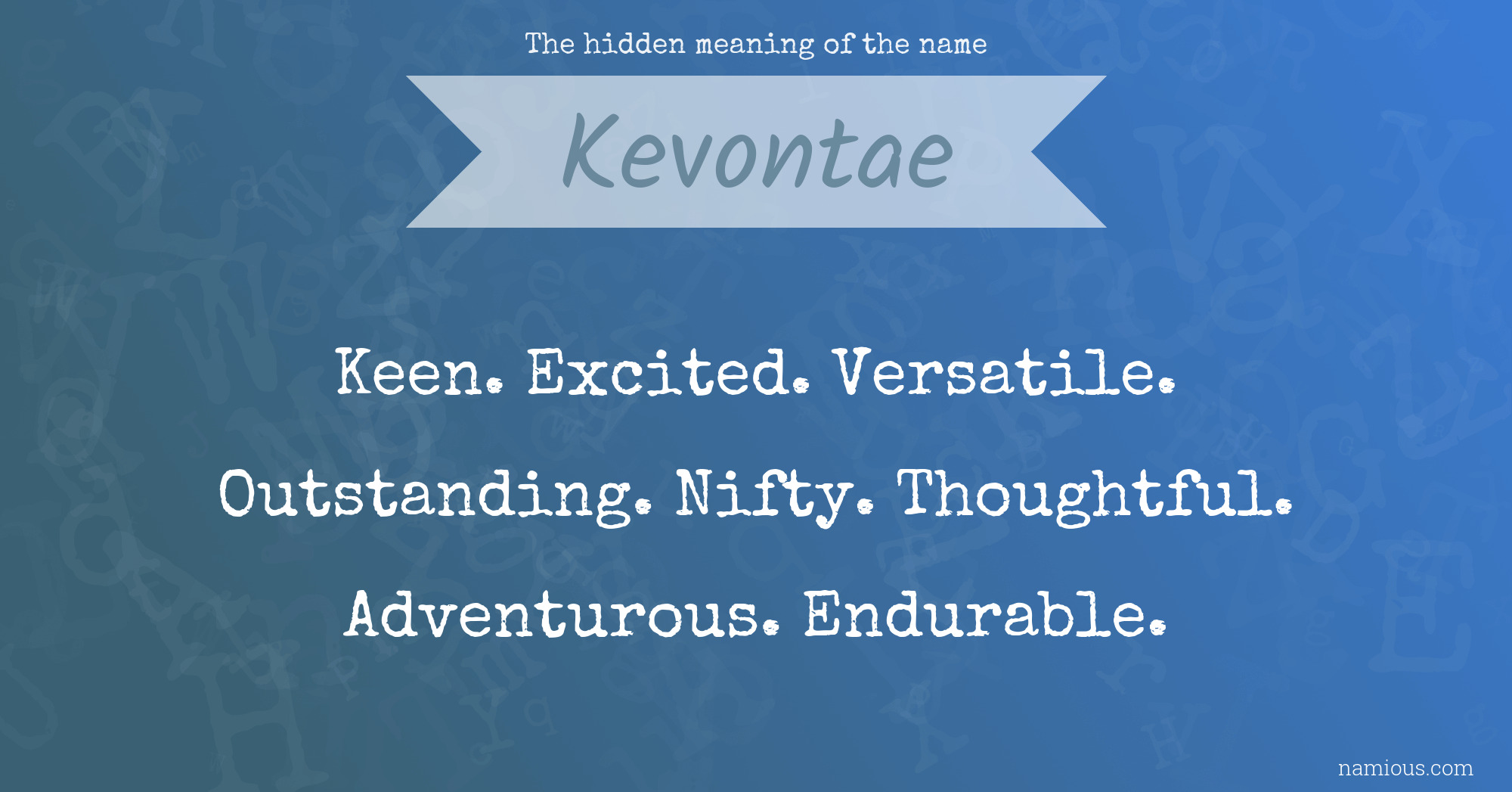 The hidden meaning of the name Kevontae