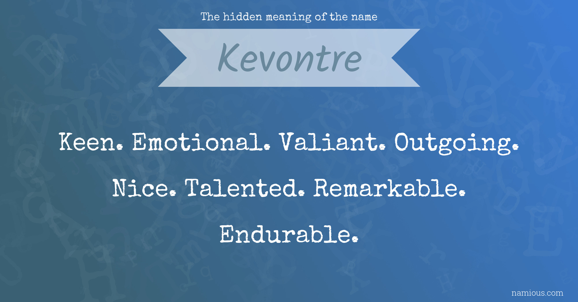 The hidden meaning of the name Kevontre