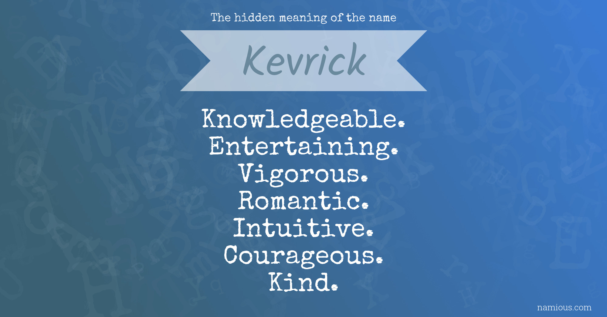 The hidden meaning of the name Kevrick