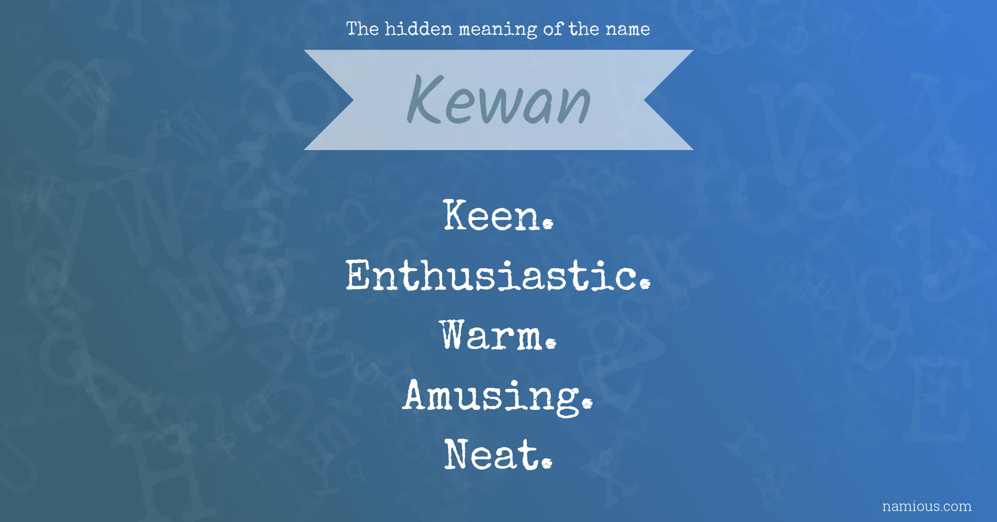 The hidden meaning of the name Kewan