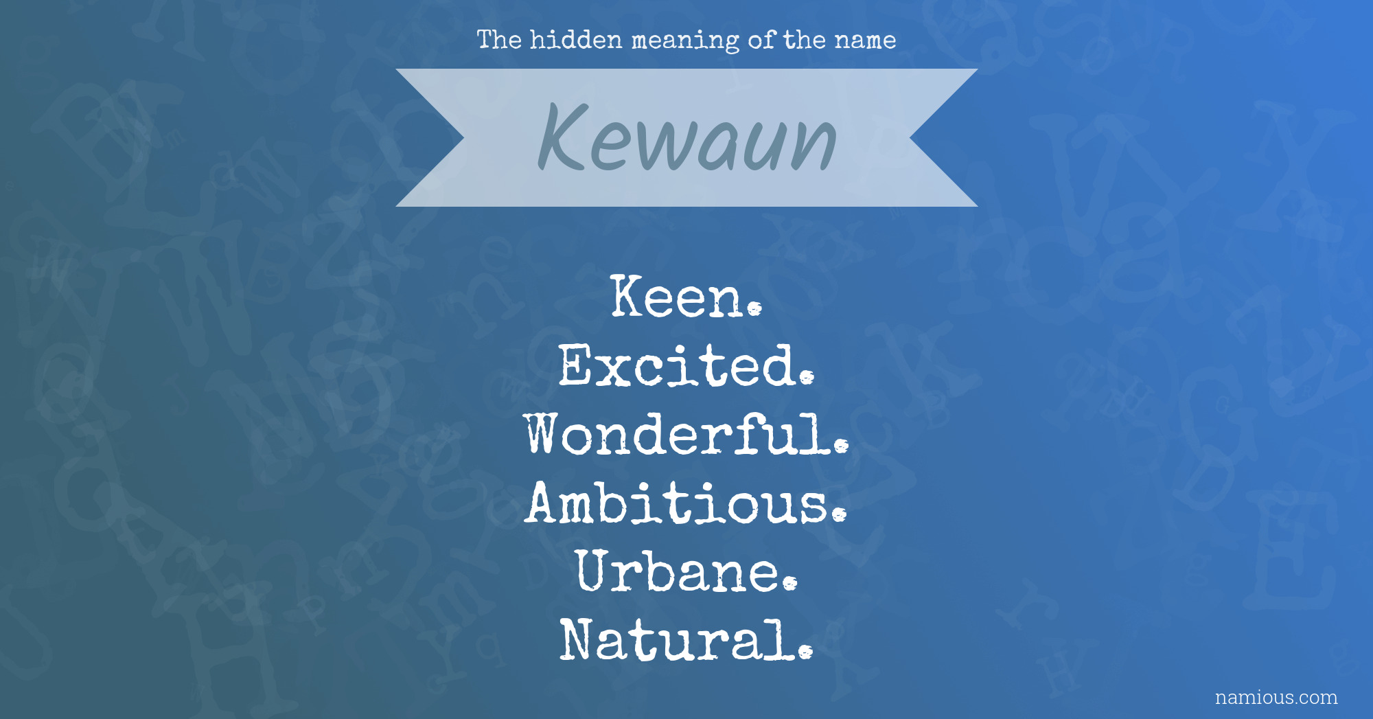 The hidden meaning of the name Kewaun