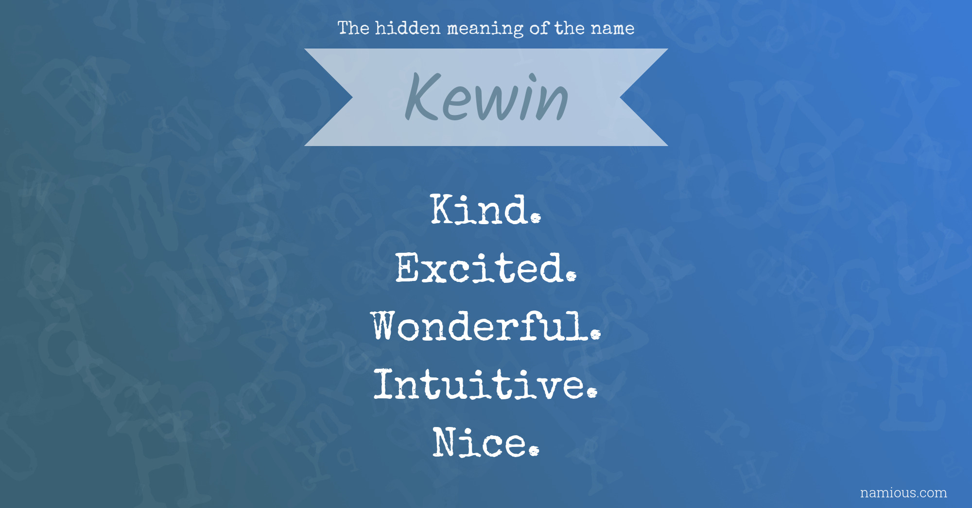 The hidden meaning of the name Kewin