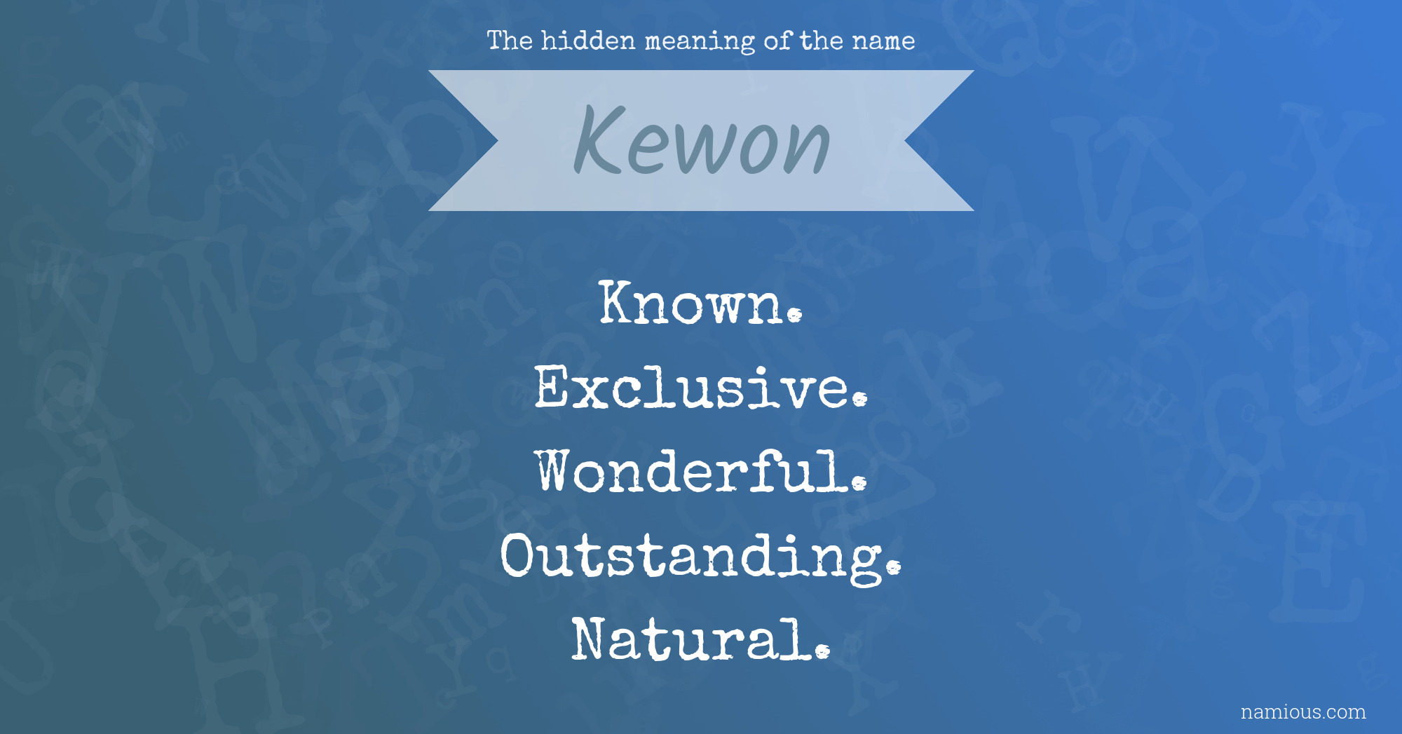 The hidden meaning of the name Kewon