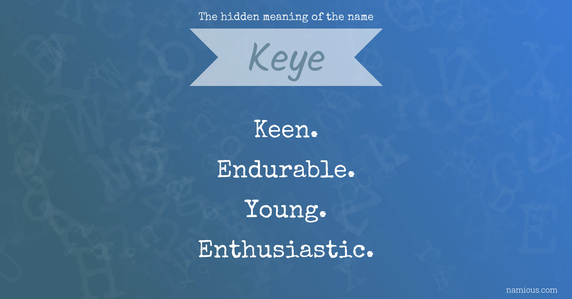 The hidden meaning of the name Keye