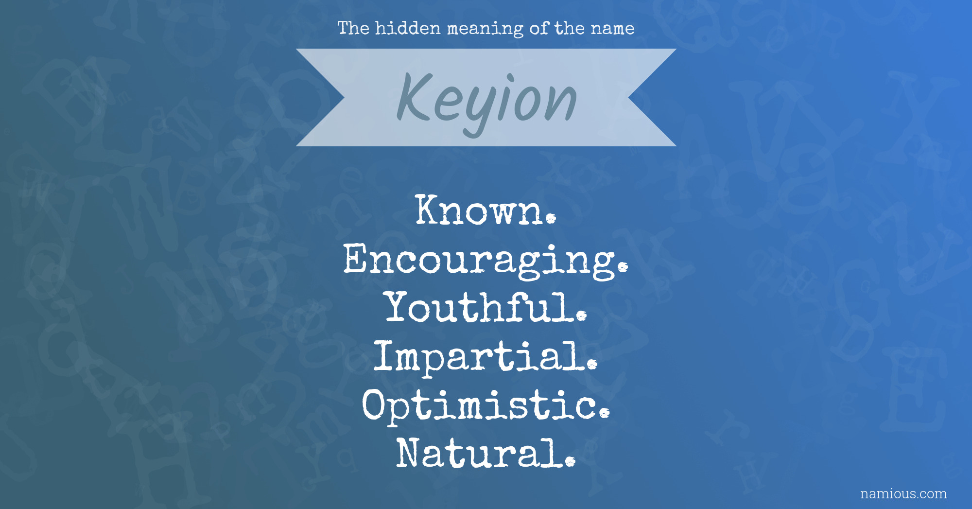 The hidden meaning of the name Keyion