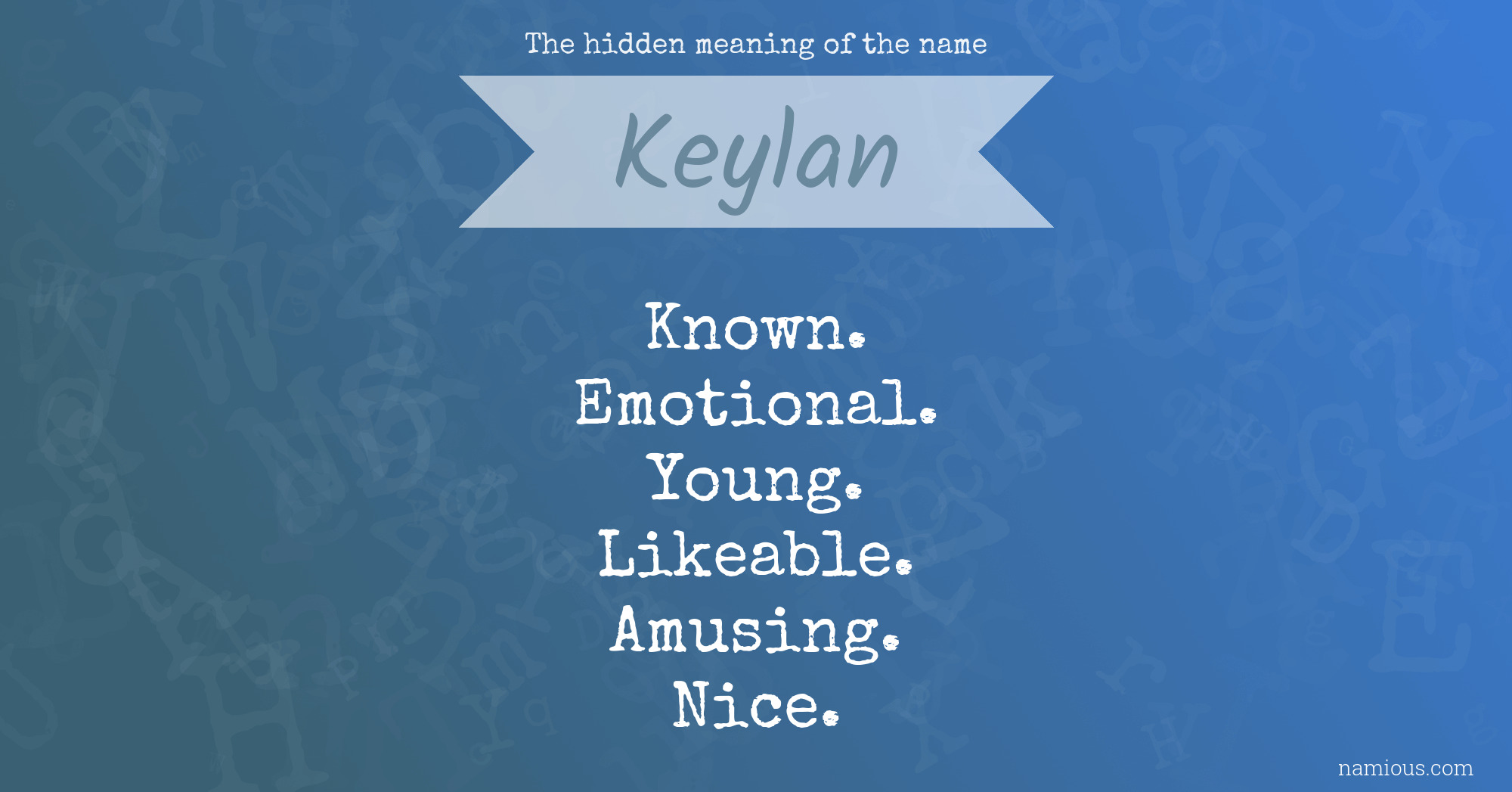 The hidden meaning of the name Keylan