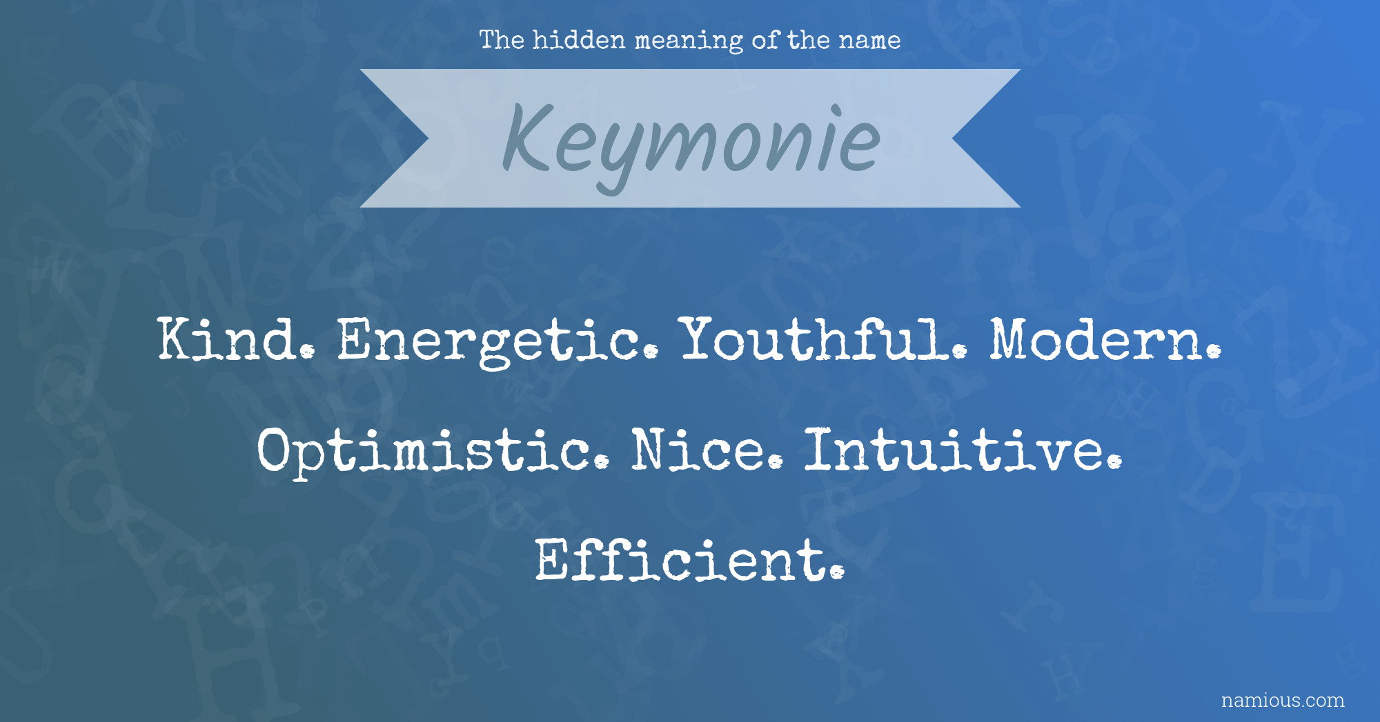 The hidden meaning of the name Keymonie