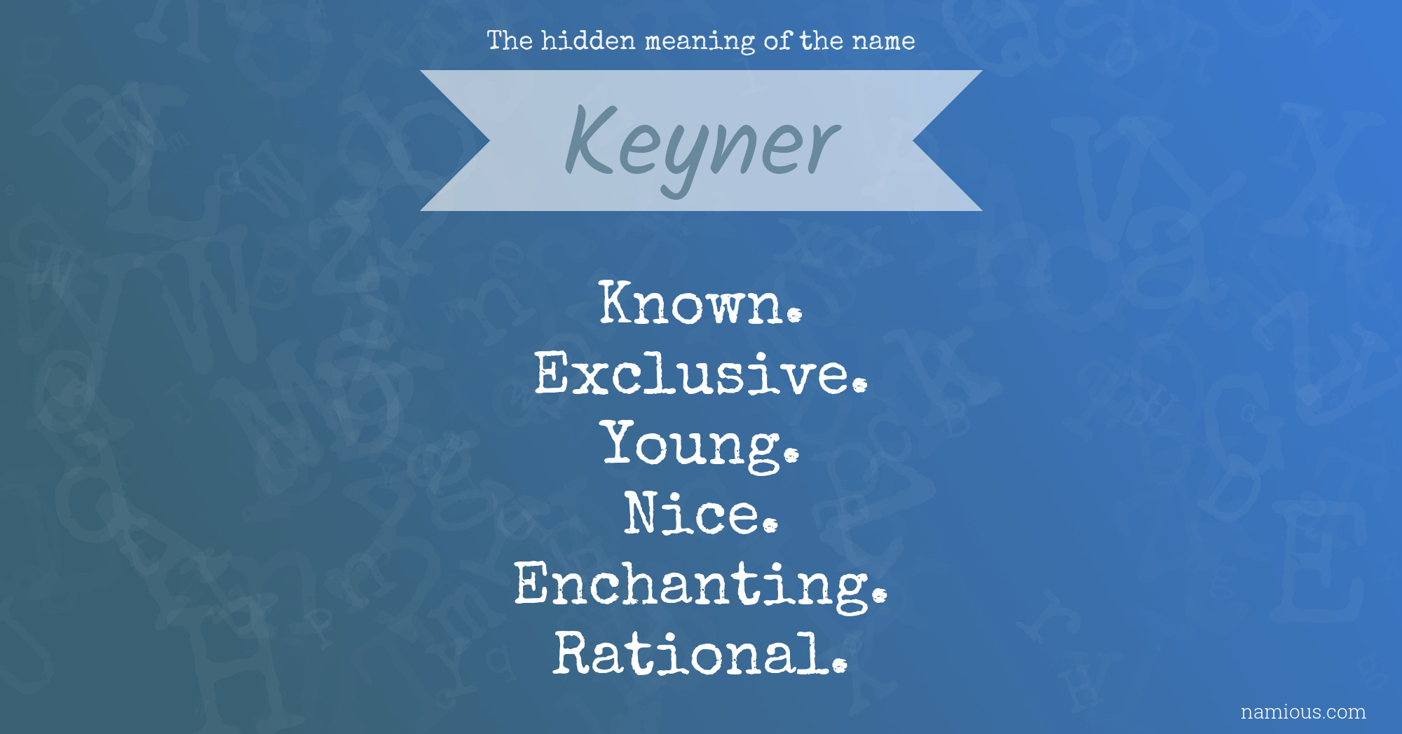 The hidden meaning of the name Keyner