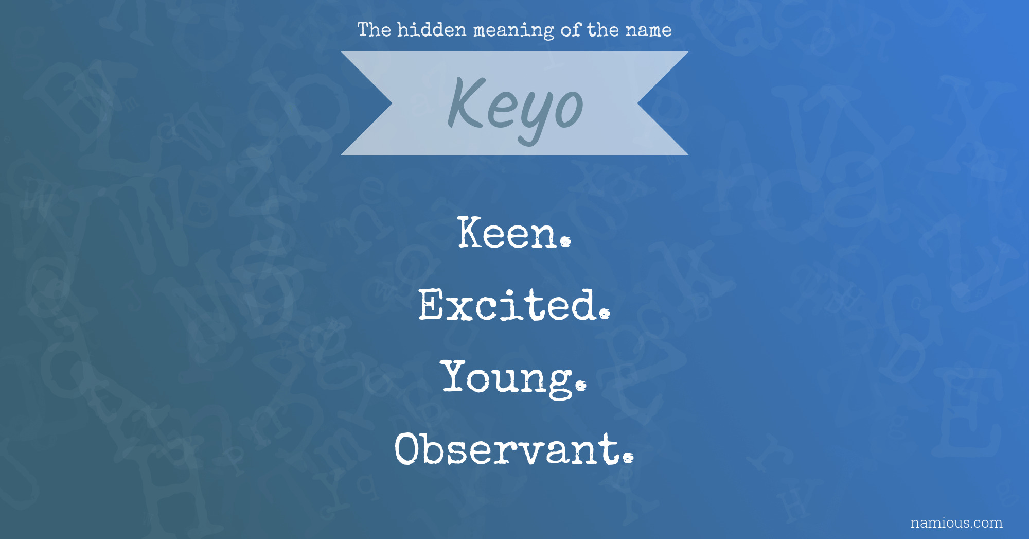 The hidden meaning of the name Keyo