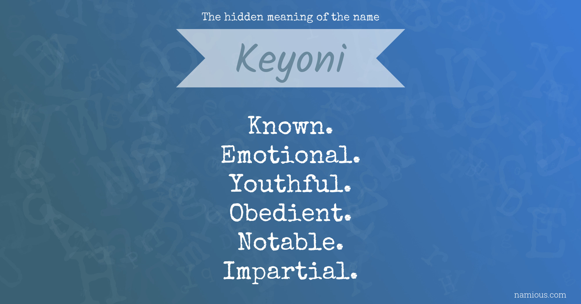 The hidden meaning of the name Keyoni