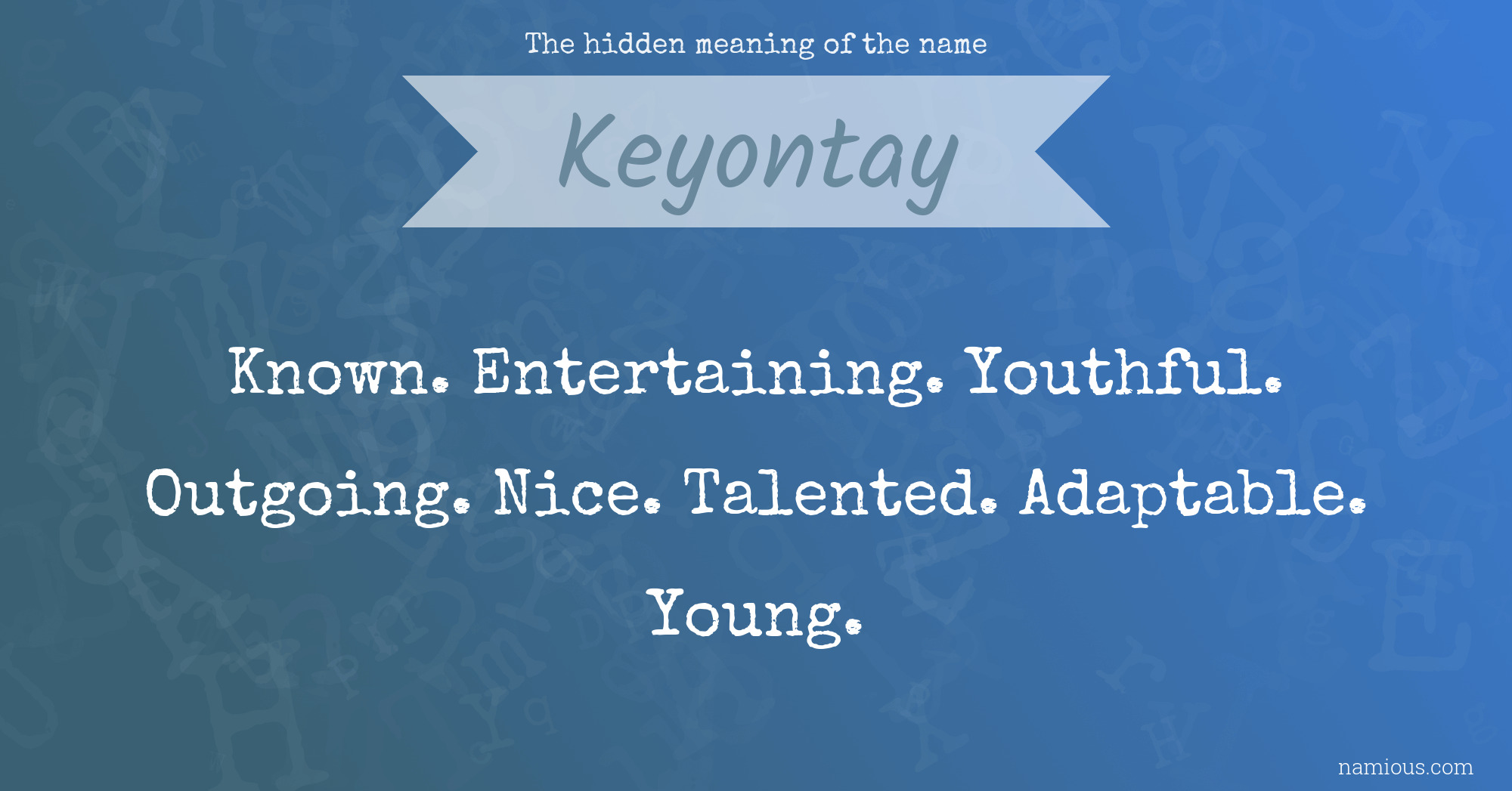 The hidden meaning of the name Keyontay